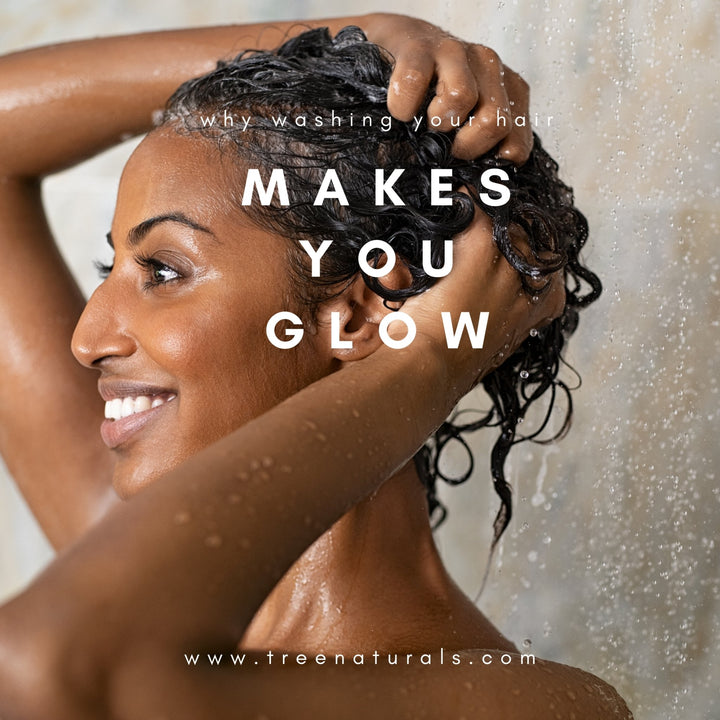 Revealed: Why Washing Your Hair Makes You Glow | Tree Naturals