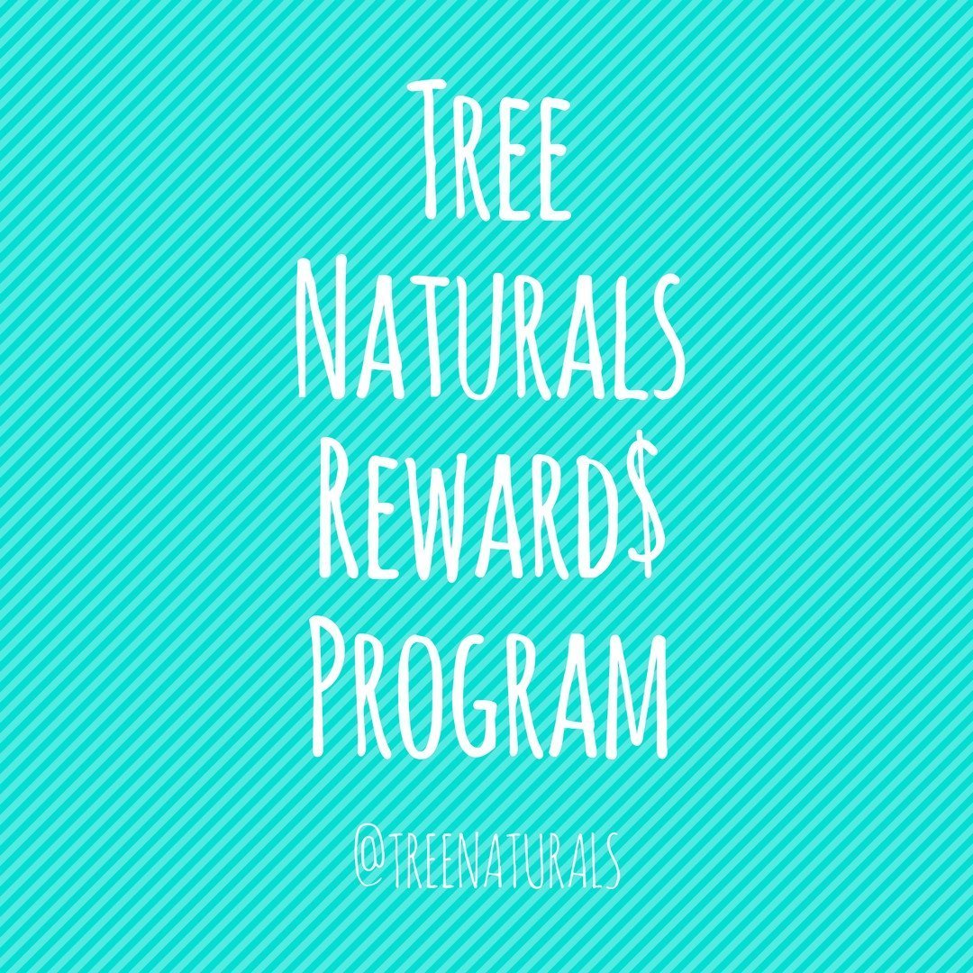 Tree Naturals Rewards Program | Tree Naturals